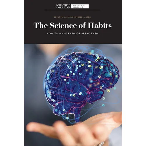 The Science of Habits: How to Make Them or Break Them - Library Binding