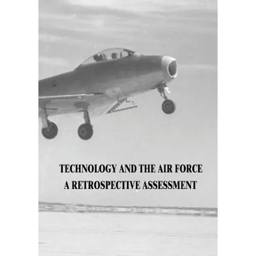 Technology and the Air Force: A Retrospective Assessment - Paperback