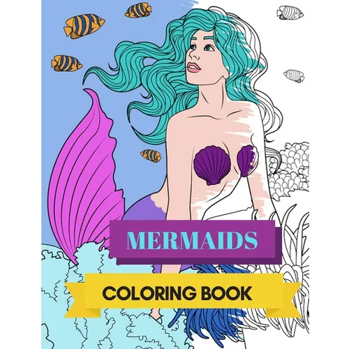Mermaids Coloring Book: Adult Colouring Fun, Stress Relief Relaxation and Escape - Paperback