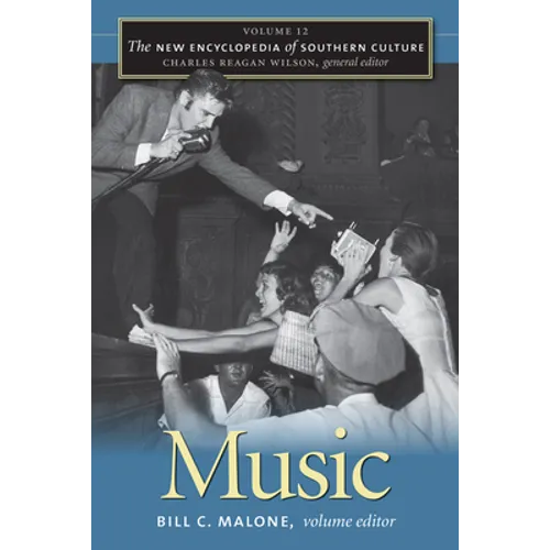 The New Encyclopedia of Southern Culture: Volume 12: Music - Paperback