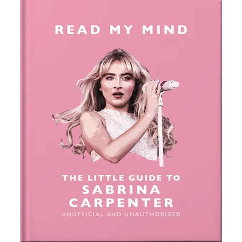 Read My Mind: The Little Guide to Sabrina Carpenter - Hardcover