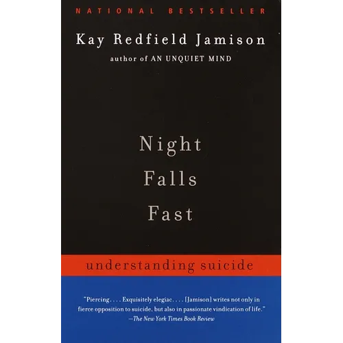 Night Falls Fast: Understanding Suicide - Paperback