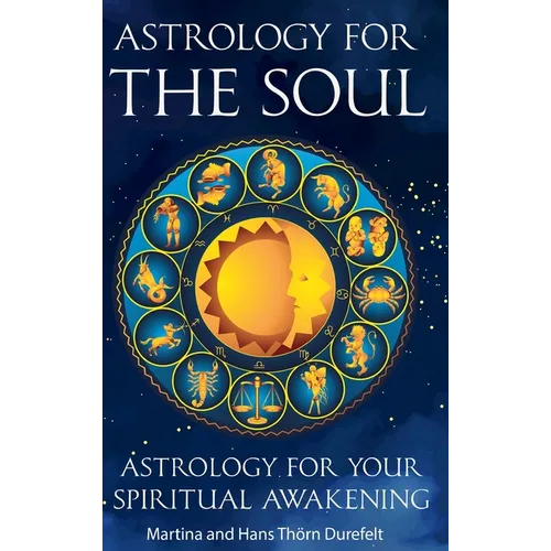 Astrology for the Soul: Discover your Healing gifts & open up for inner Expansion - Hardcover