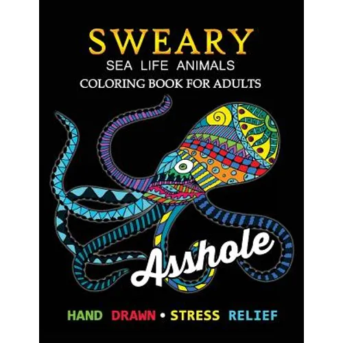 Sweary Sea Life Animals Coloring Book: Swear Word Adults Coloring Book - Paperback