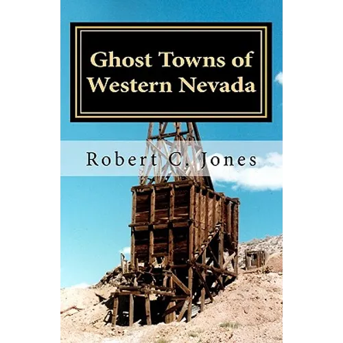 Ghost Towns of Western Nevada - Paperback