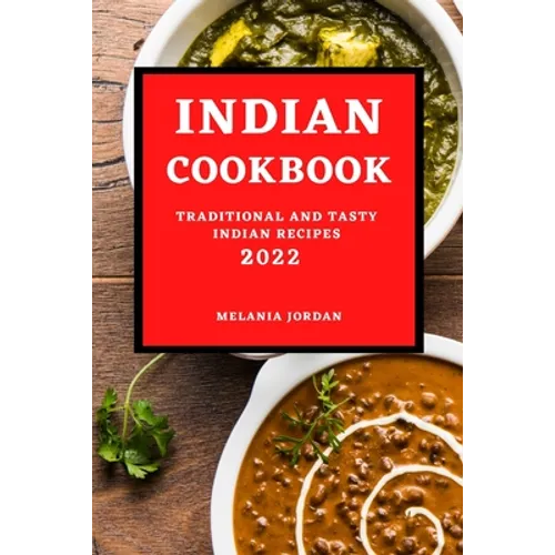 Indian Cookbook 2022: Traditional and Tasty Indian Recipes - Paperback