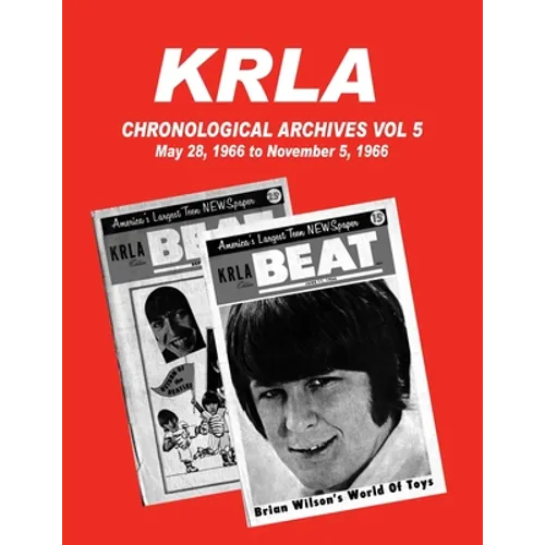 KRLA Chronological Archives Vol 5: May 28, 1966 to November 5, 1966 - Paperback