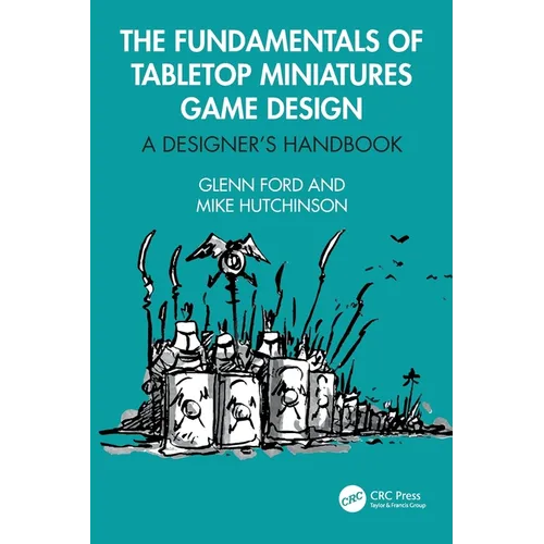The Fundamentals of Tabletop Miniatures Game Design: A Designer's Handbook - Paperback