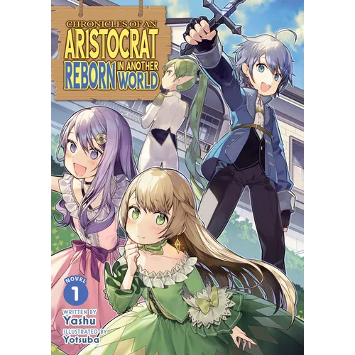 Chronicles of an Aristocrat Reborn in Another World (Light Novel) Vol. 1 - Paperback