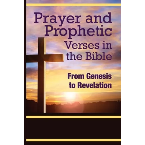 Prayer and Prophetic Verses in the Bible: From Genesis to Revelation - Paperback