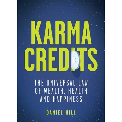 Karma Credits: The universal law of wealth, health and happiness - Paperback