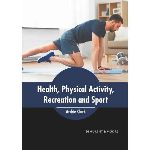 Health, Physical Activity, Recreation and Sport - Hardcover