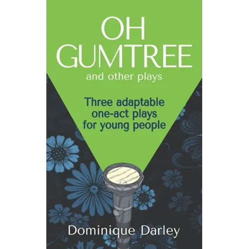 Plays: One OH GUMTREE: A collection of three inspirational plays for young people - Paperback