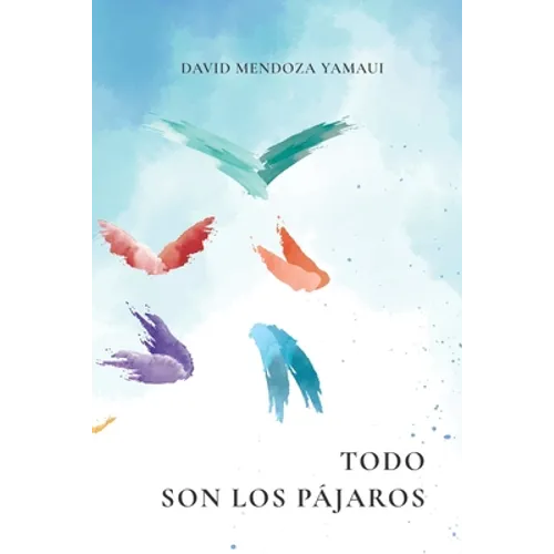 Todo Son Los Pájaros - Paperback
