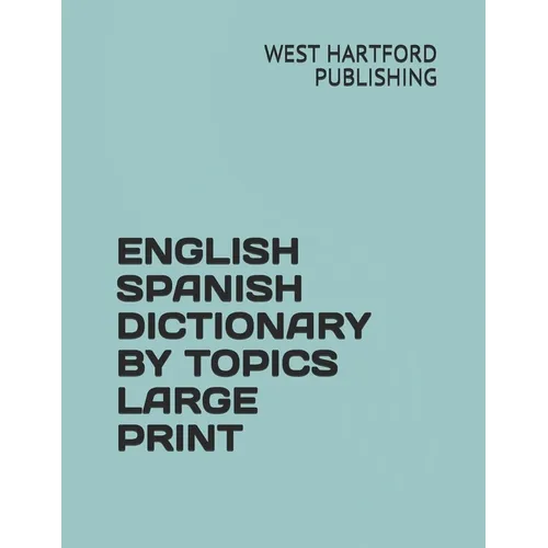 English Spanish Dictionary by Topics Large Print - Paperback