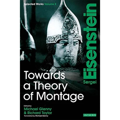 Towards a Theory of Montage: Sergei Eisenstein Selected Works, Volume 2 - Paperback