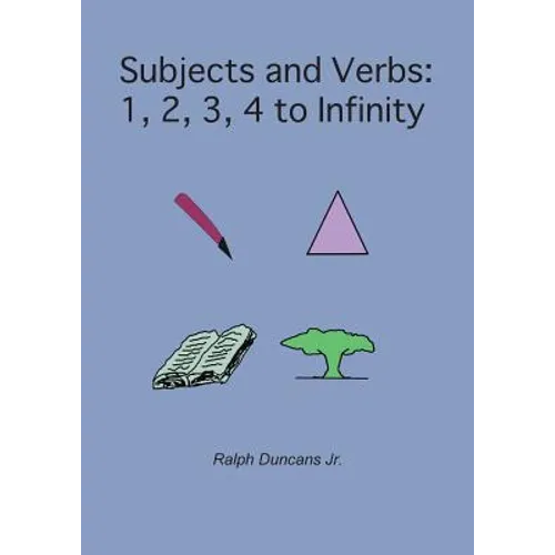 Subjects and Verbs: 1, 2, 3, 4 to Infinity: 1, 2, 3, 4 to Infinity - Paperback
