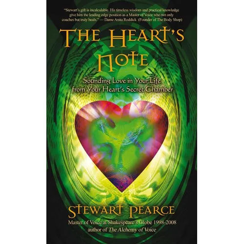 The Heart's Note: Sounding Love in Your Life from Your Heart's Secret Chamber - Paperback