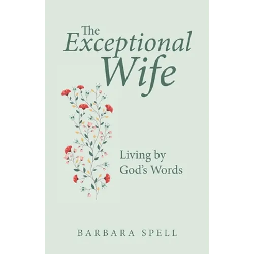 The Exceptional Wife: Living by God's Words - Paperback