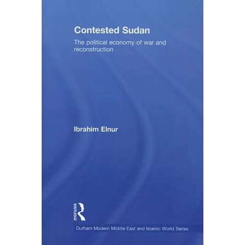 Contested Sudan: The Political Economy of War and Reconstruction - Paperback