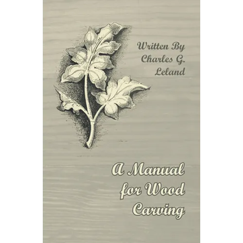 A Manual for Wood Carving - Paperback