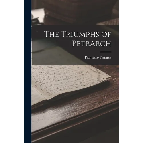 The Triumphs of Petrarch - Paperback