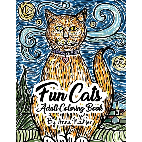 Fun Cats Adult Coloring Book: 24 unique and fun cat illustrations for you to color! - Paperback