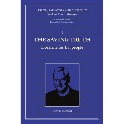 The Saving Truth: Doctrine for Laypeople - Paperback