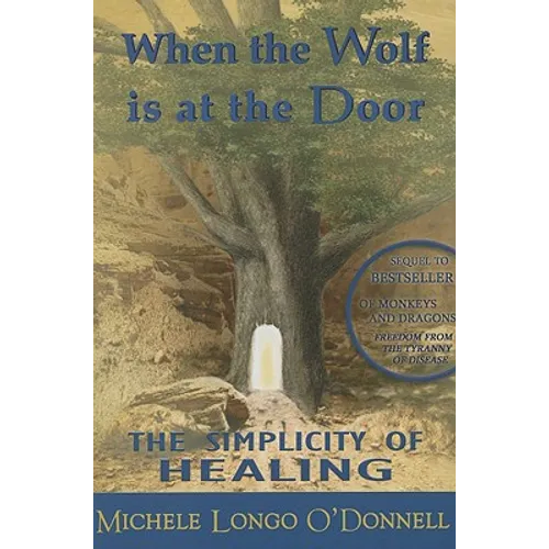 When the Wolf is at the Door: The Simplicity of Healing - Paperback