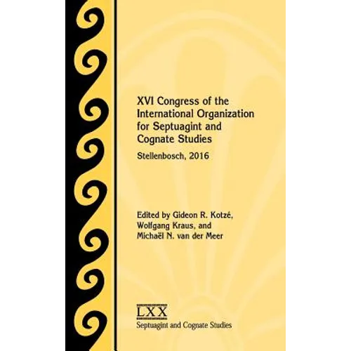 XVI Congress of the International Organization for Septuagint and Cognate Studies: Stellenbosch, 2016 - Hardcover