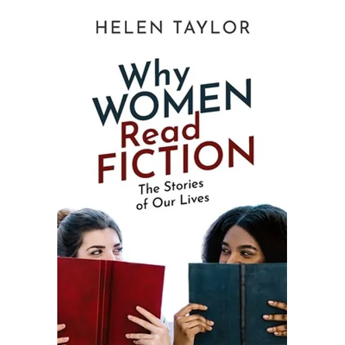 Why Women Read Fiction: The Stories of Our Lives - Paperback