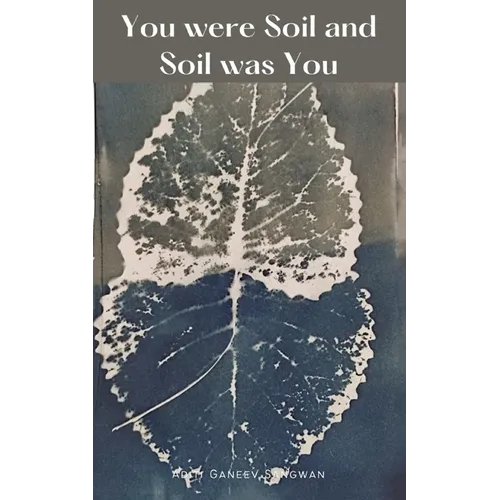You were Soil and Soil was You - Paperback