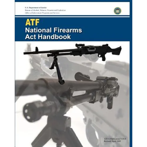ATF National Firearms Act Handbook - Paperback