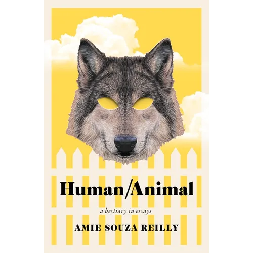 Human/Animal: A Bestiary in Essays - Paperback