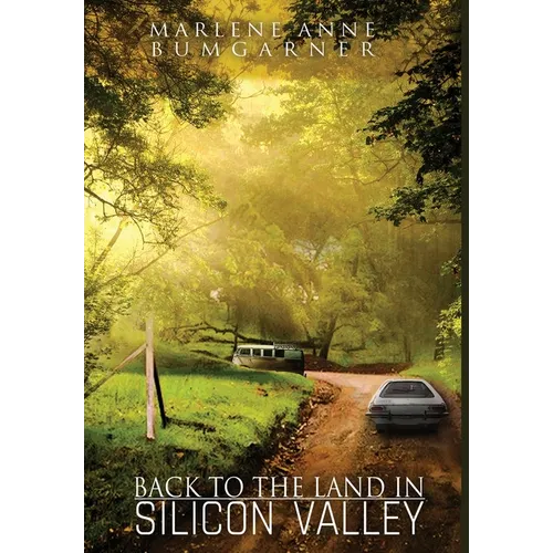 Back to the Land in Silicon Valley - Hardcover