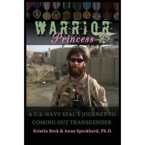 Warrior Princess: A U.S. Navy Seal's Journey to Coming Out Transgender - Paperback