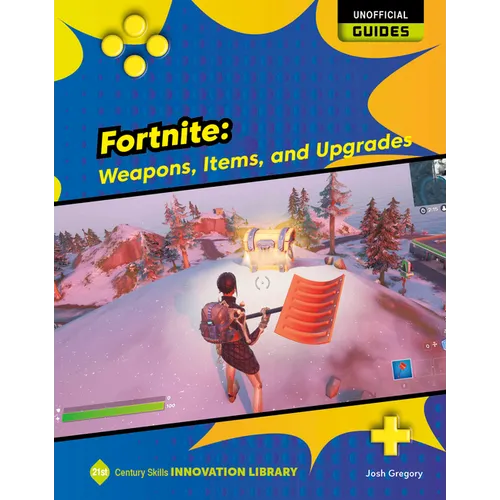 Fortnite: Weapons, Items, and Upgrades - Library Binding