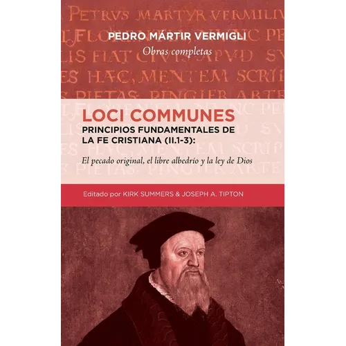 Loci Communes (II.1-3)- Principios fundamentales de la Fe Cristiana: El pecado original, el libre albedrio y la ley de Dios - Paperback