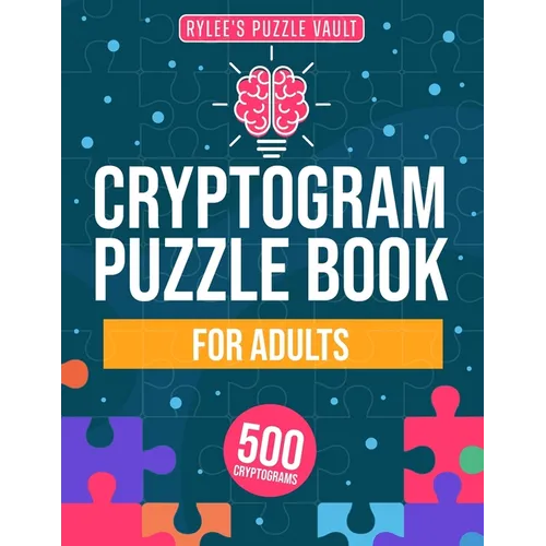 Cryptograms Puzzle Book For Adults: 500 Engaging Large Print Cryptograms With Quotes, Interesting Facts, Jokes And More. Includes Hints And Solutions. - Paperback