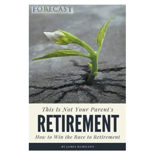 This is Not Your Parent's Retirement - Paperback