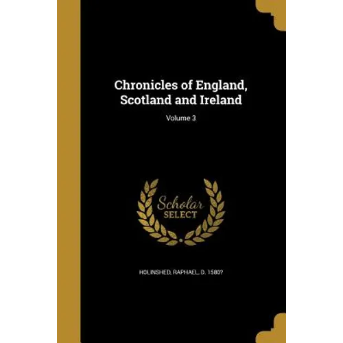 Chronicles of England, Scotland and Ireland; Volume 3 - Paperback