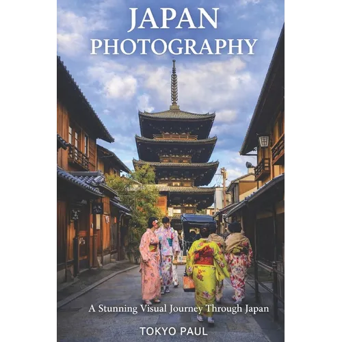 Japan Photobook 2023 Amazing & Stunning Pictures & Photos of Japan (by Tokyo Paul) II - Paperback