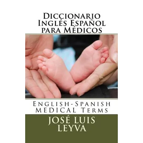Diccionario Inglés Español para Médicos: English-Spanish MEDICAL Terms - Paperback