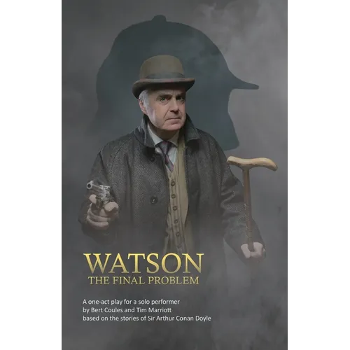 Watson: A one-act drama for a solo performer, based on the works of Sir Arthur Conan Doyle - Paperback