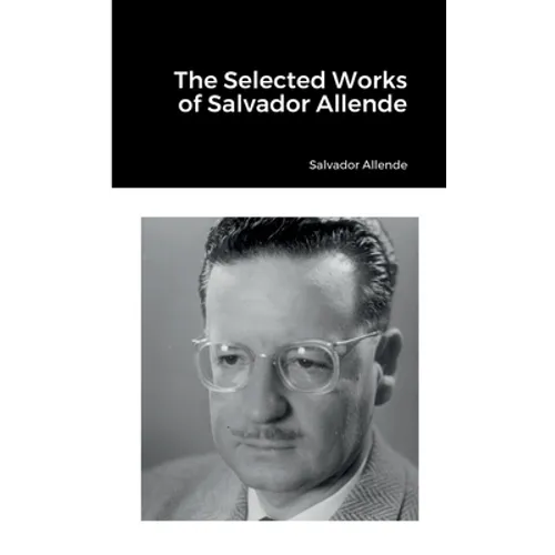 The Selected Works of Salvador Allende - Paperback