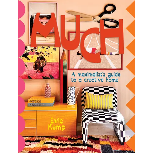 Much: An Enthusiasts's Guide to Maximalist Decor Volume 1 - Paperback