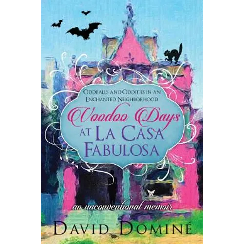Voodoo Days at La Casa Fabulosa: An Unconventional Memoir - Paperback