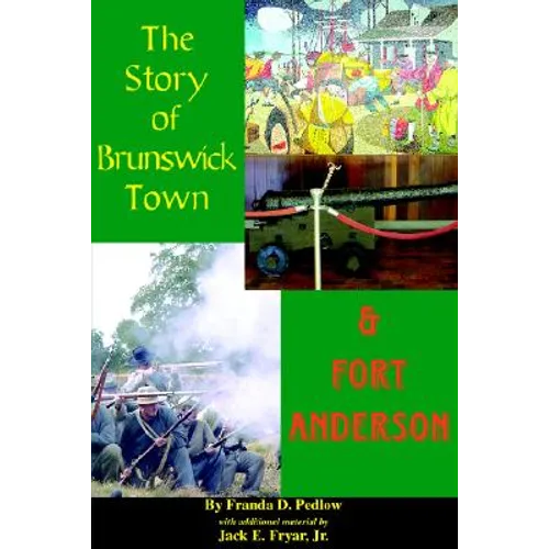 The Story of Brunswick & Fort Anderson - Paperback