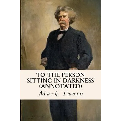 To the Person Sitting in Darkness (annotated) - Paperback