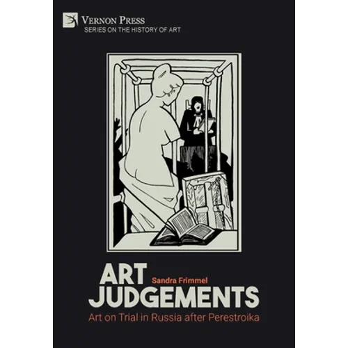 Art Judgements: Art on Trial in Russia after Perestroika - Hardcover